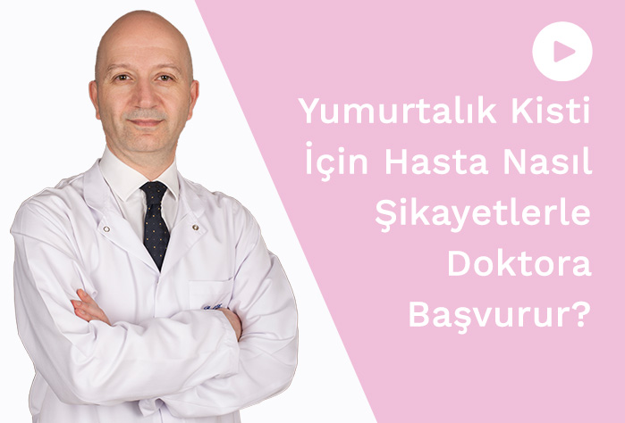 Yumurtalık Kisti hangi şikayetlerde doktora başvurulur